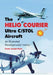 The Helio Courier Ultra C/STOL Aircraft: An Illustrated Developmental History by Frank Joseph Rowe