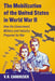 The Mobilization of the United States in World War II: How the Government, Military and Industry Prepared for War by V. R. Cardozier