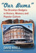 Our Bums: The Brooklyn Dodgers in History, Memory and Popular Culture by David Krell