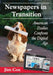 Newspapers in Transition: American Dailies Confront the Digital Age by Jim Cox
