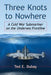 Three Knots to Nowhere: A Cold War Submariner on the Undersea Frontline by Ted E. DuBay