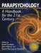 Parapsychology: A Handbook for the 21st Century by Etzel Cardeña, John Palmer, David Marcusson-Clavertz
