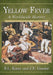 Yellow Fever: A Worldwide History by S. L. Kotar, J. E. Gessler