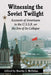 Witnessing the Soviet Twilight: Accounts of Americans in the U.S.S.R. on the Eve of Its Collapse by Dorothy S. McClellan