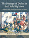 The Strategy of Defeat at the Little Big Horn: A Military and Timing Analysis of the Battle by Frederic C. Wagner