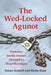 The Wed-Locked Agunot: Orthodox Jewish Women Chained to Dead Marriages by Susan Aranoff, Rivka Haut