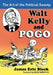 Walt Kelly and Pogo: The Art of the Political Swamp by James Eric Black