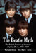 The Beatle Myth: The British Invasion of American Popular Music, 1956-1969 by Michael Bryan Doc Rock Kelly