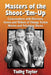 Masters of the Shoot-'Em-Up: Conversations with Directors, Actors and Writers of Vintage Action Movies and Television Shows by Tadhg Taylor