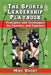 The Sports Leadership Playbook: Principles and Techniques for Coaches and Captains by Mike Voight