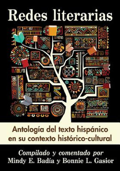 Redes literarias: Antologia del texto hispanico en su contexto historico-cultural by Mindy E. Badía, Bonnie L. Gasior