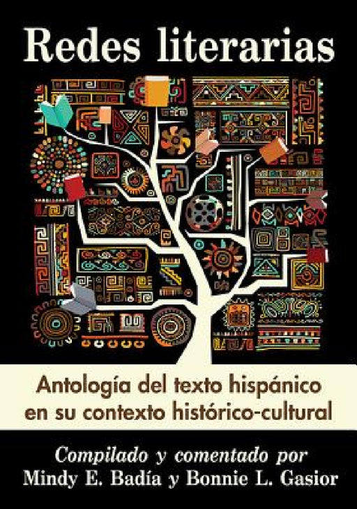 Redes literarias: Antologia del texto hispanico en su contexto historico-cultural by Mindy E. Badía, Bonnie L. Gasior
