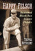 Happy Felsch: Banished Black Sox Center Fielder by Thomas Rathkamp
