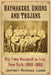 The Haymakers, Unions and Trojans of Troy, New York: Big-Time Baseball in the Collar City, 1860-1883 by Jeffrey Michael Laing