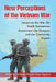 New Perceptions of the Vietnam War: Essays on the War, the South Vietnamese Experience, the Diaspora and the Continuing Impact by Nathalie Huynh Chau Nguyen