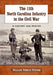 The 11th North Carolina Infantry in the Civil War: A History and Roster by William Thomas Venner