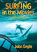 Surfing in the Movies: A Critical History by John Engle