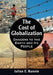 The Cost of Globalization: Dangers to the Earth and Its People by Julian E. Kunnie