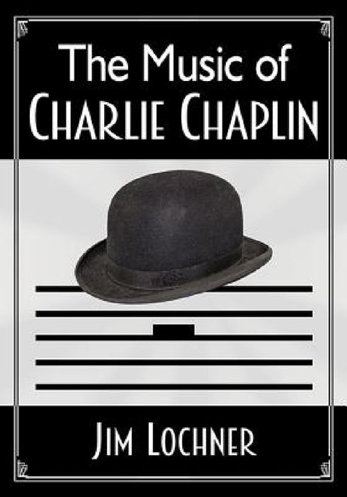 The Music of Charlie Chaplin by Jim Lochner
