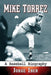 Mike Torrez: A Baseball Biography by Jorge Iber