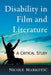 Disability in Film and Literature by Nicole Markotic