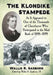 The Klondike Stampede: As It Appeared to One of the Thousands of Cheechacos Who Participated in the Mad Rush of 1898-1899 by Wallis R. Sanborn, III Wallis R. Sanborn