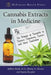 Cannabis Extracts in Medicine: The Promise of Benefits in Seizure Disorders, Cancer and Other Conditions by Jeffrey Dach, Elaine A. Moore, Justin Kander