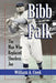Bibb Falk: The Man Who Replaced Shoeless Joe by William A. Cook