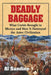 Deadly Baggage: What Cortes Brought to Mexico and How It Destroyed the Aztec Civilization by Al Sandine