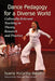 Dance Pedagogy for a Diverse World: Culturally Relevant Teaching in Theory, Research and Practice by Nyama McCarthy-Brown