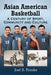 Asian American Basketball: A Century of Sport, Community and Culture by Joel S. Franks