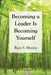 Becoming a Leader Is Becoming Yourself by Russ S. Moxley