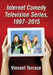 Internet Comedy Television Series, 1997-2015 by Vincent Terrace