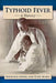 Typhoid Fever: A History by Richard Adler, Elise Mara