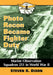 Photo Recon Became Fighter Duty: Marine Observation Squadron 251 in World War II by Steven K. Dixon