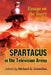Spartacus in the Television Arena: Essays on the Starz Series by Michael G. Cornelius