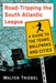 Road-Tripping the South Atlantic League: A Guide to the Teams, Ballparks and Cities by Walter Triebel