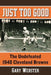 Just Too Good: The Undefeated 1948 Cleveland Browns by Gary Webster