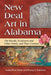 New Deal Art in Alabama: The Murals, Sculptures and Other Works, and Their Creators by Anita Price Davis, Jimmy S. Emerson