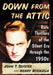 Down from the Attic: Rare Thrillers of the Silent Era through the 1950s by John T. Soister, Henry Nicolella