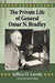 The Private Life of General Omar N. Bradley by Jeffrey D. Lavoie