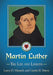 Martin Luther: The Life and Lessons by Larry D. Mansch, Curtis H. Peters