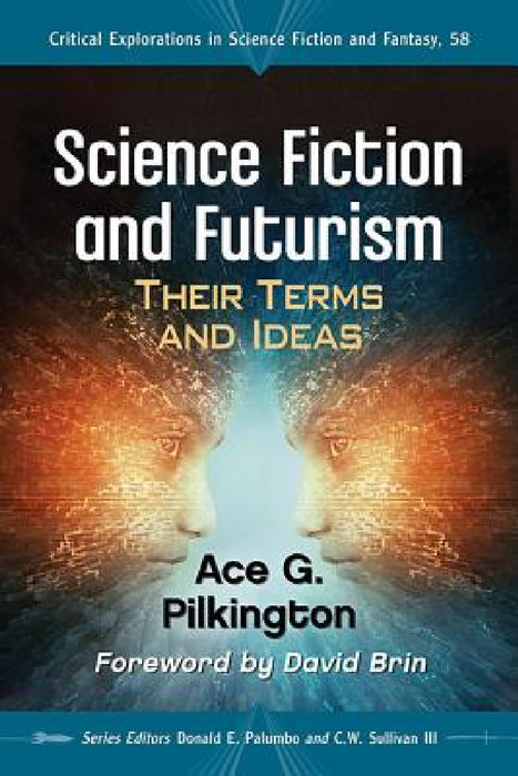 Science Fiction and Futurism: Their Terms and Ideas by Ace G. Pilkington, Donald E. Palumbo, III Sullivan C. W.
