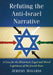 Refuting the Anti-Israel Narrative: A Case for the Historical, Legal and Moral Legitimacy of the Jewish State by Jeremy Havardi