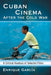 Cuban Cinema After the Cold War: A Critical Analysis of Selected Films by Enrique García