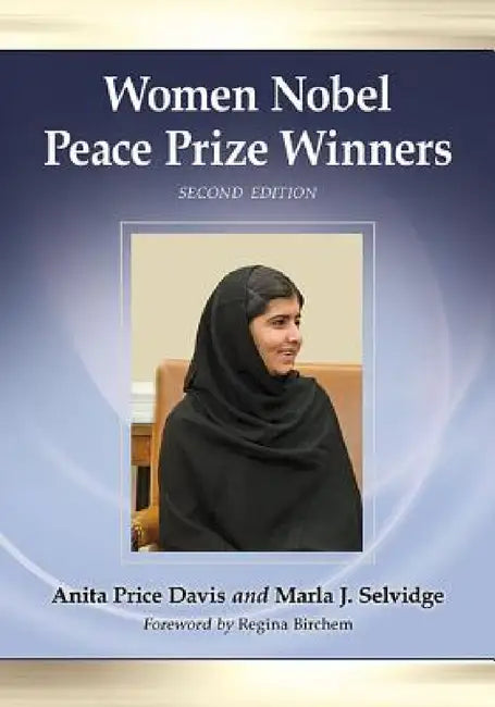 Women Nobel Peace Prize Winners, 2d ed. by Anita Price Davis, Marla J. Selvidge