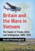 Britain and the Wars in Vietnam: The Supply of Troops, Arms and Intelligence, 1945-1975 by Gerald Prenderghast