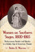 Women on Southern Stages, 1800-1865: Performance, Gender and Identity in a Golden Age of American Theater by Robin O. Warren
