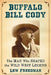 Buffalo Bill Cody: The Man Who Shaped the Wild West Legend by Lew Freedman