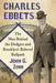 Charles Ebbets: The Man Behind the Dodgers and Brooklyn's Beloved Ballpark by John G. Zinn